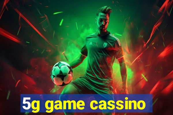 5g game cassino